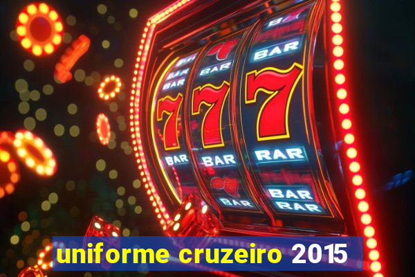 uniforme cruzeiro 2015